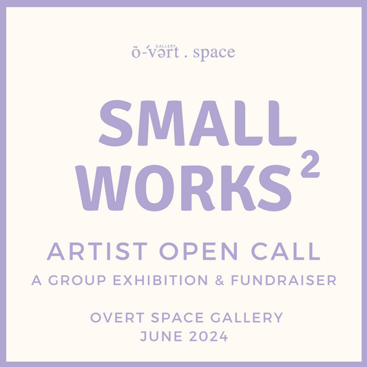Artist Open Call: Small Works Group Exhibition