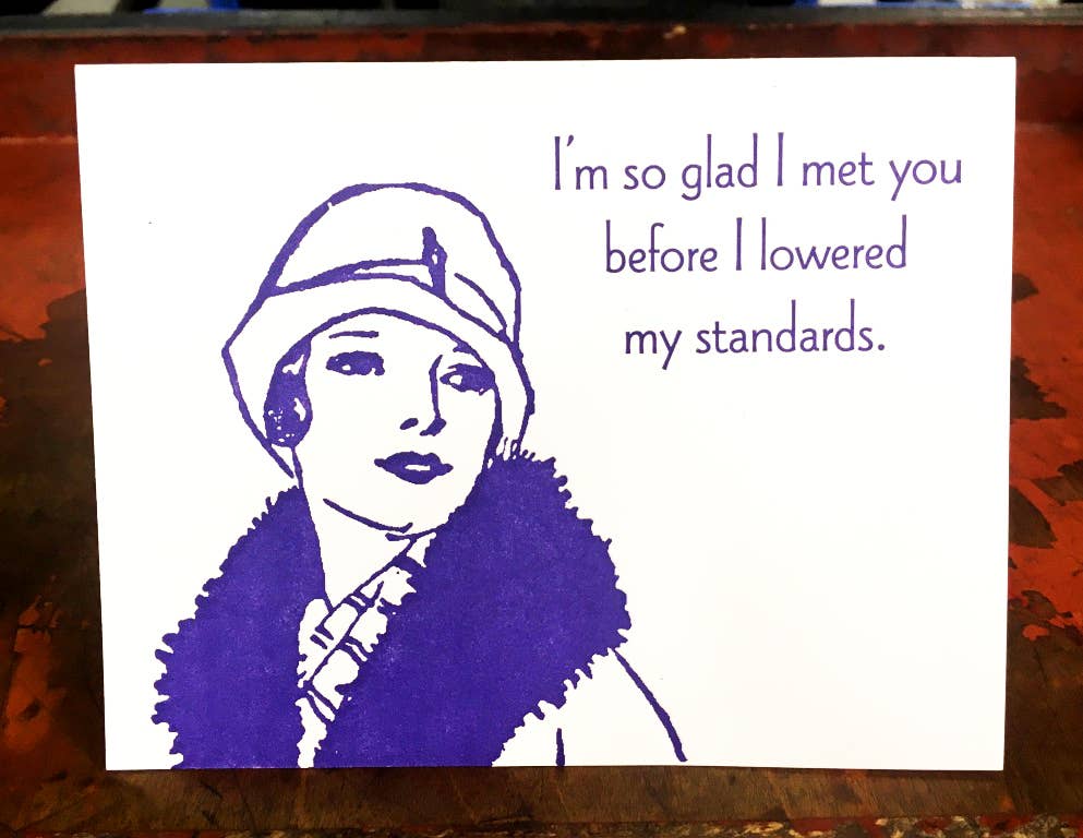 Lowered Standards Greeting Card