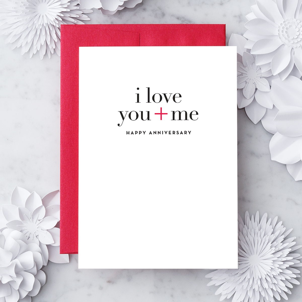 I Love You + Me. Happy Anniversary Card