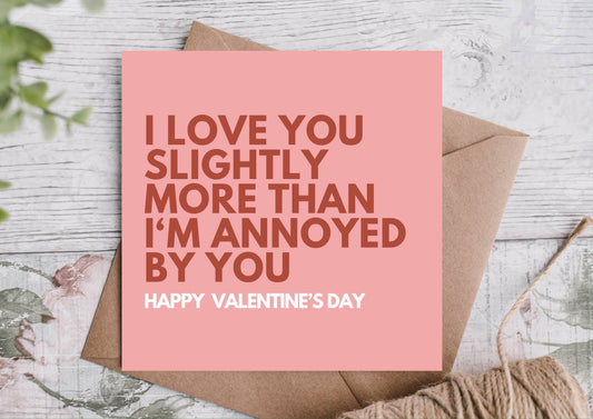 Annoyed By You Valentine's Day Card
