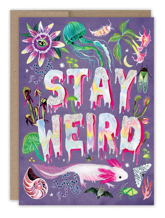 Stay Weird Birthday Card