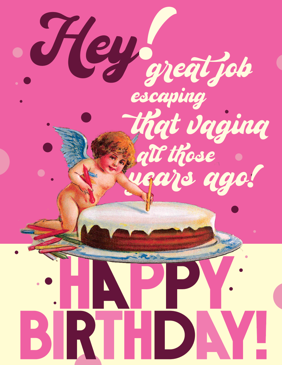 ESCAPE the VAGINA! birthday card
