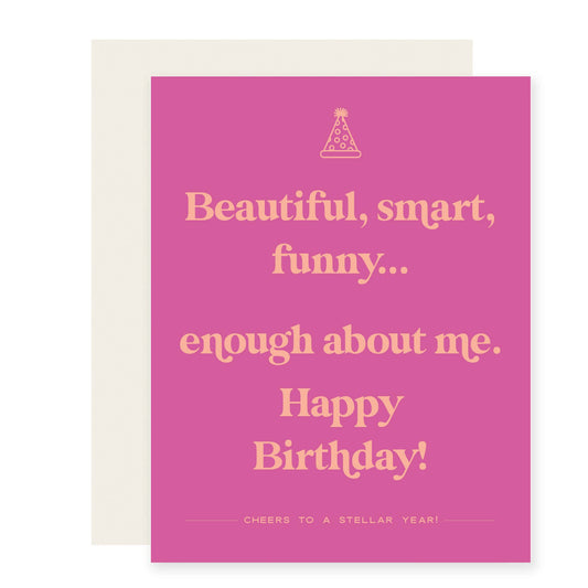 Enough about Me | Funny Birthday Card