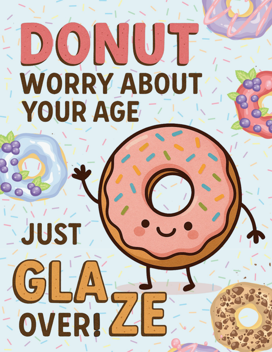 Donut Worry About Your Age Greeting Card