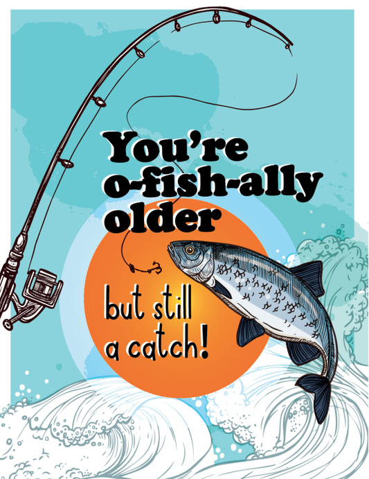 You're O-Fish-Ally Older