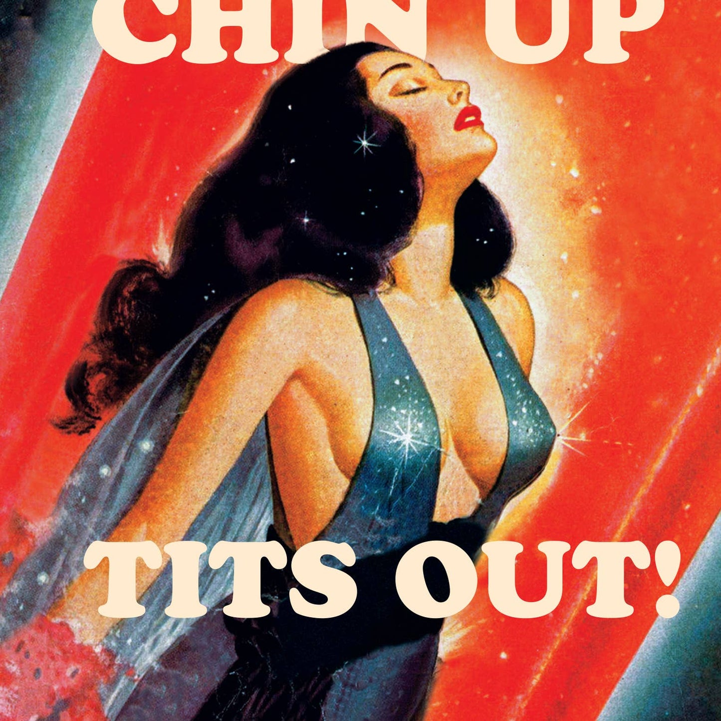 CHIN UP TITS OUT female empowerment