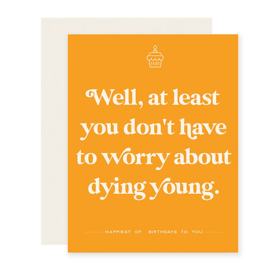 Dying Young | Funny Birthday Card