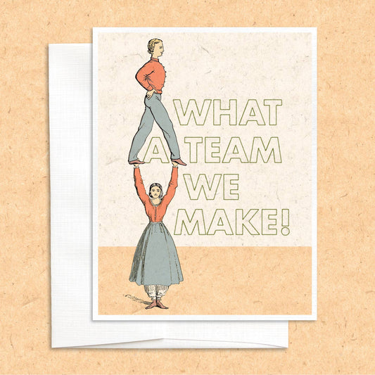 What A Team We Make Funny Anniversary Greeting Card