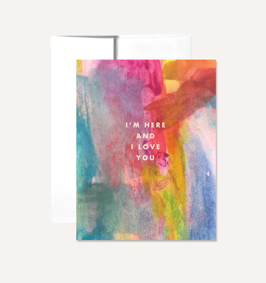 I'm Here Sympathy Greeting Card