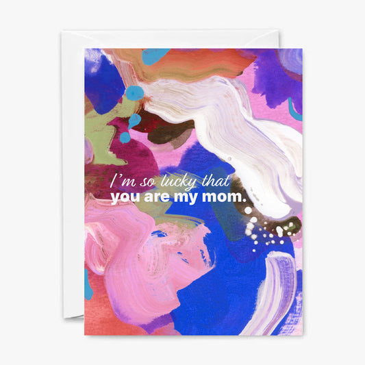 Lucky You Are My Mom Card