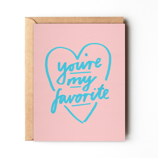 You're My Favorite - Sweet Valentine's Day Greeting card